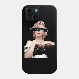 Marilyn Monroe I Don't Care Phone Case