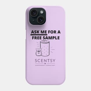 ask me for a free sample scentsy independent consultant Phone Case