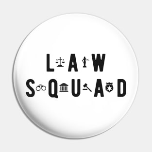 Law Squad Pin