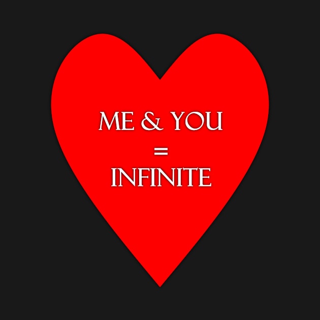 Me and you are infinite lovers tee by FranciscoCapelo