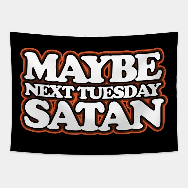 Maybe Next Tuesday Satan Tapestry by technofaze