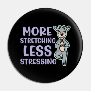 More Stretching Less Stressing Goat Yoga Fitness Funny Pin