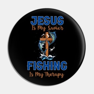 Jesus Is My Savior Fishing Is My Therapy Pin