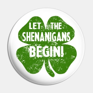 Let The Shenanigans Begin Funny St Patrick's Day Irish Pin