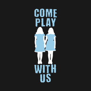 Come play with us T-Shirt