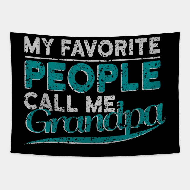 My Favorite People Call Me Grandpa dad day Tapestry by Alex21