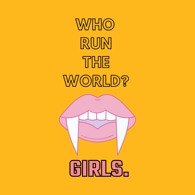 Who run the world? GIRLS by GOT A FEELING