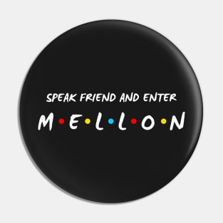 Mellon - Speak Friend and Enter - Black - Funny Pin