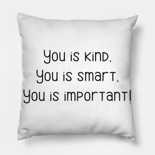 You is kind Pillow