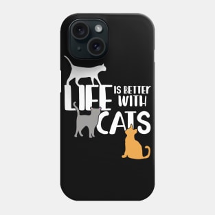 Life is better with cats Phone Case