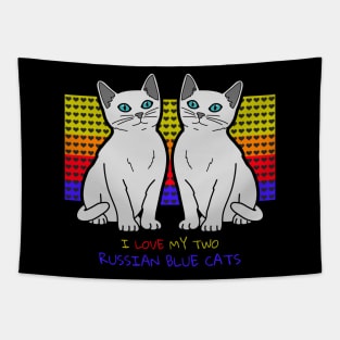 I Love My Two Russian Blue Cats Tapestry