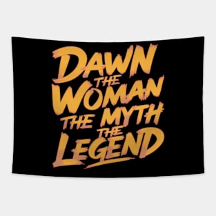 Dawn the Woman the myth the legend  Funny Tapestry