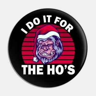 Gorilla Christmas Says The Ho's Pin