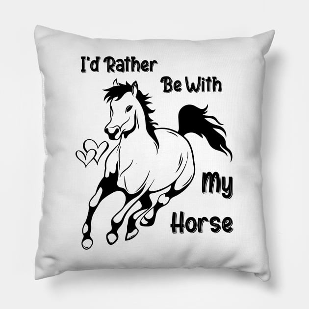 I'd Rather Be With My Horse Pillow by BenHQ