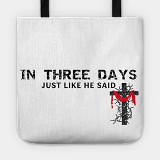 In Three Days Just Like He Said Easter Christian Tote