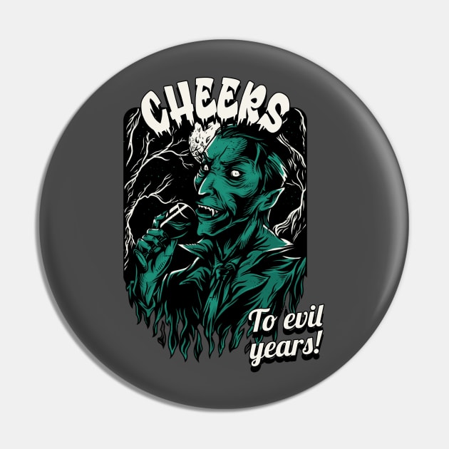 Cheers To Evil Years Design Pin by ArtPace