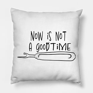 Not a Good Time Seam Ripper b&w Pillow