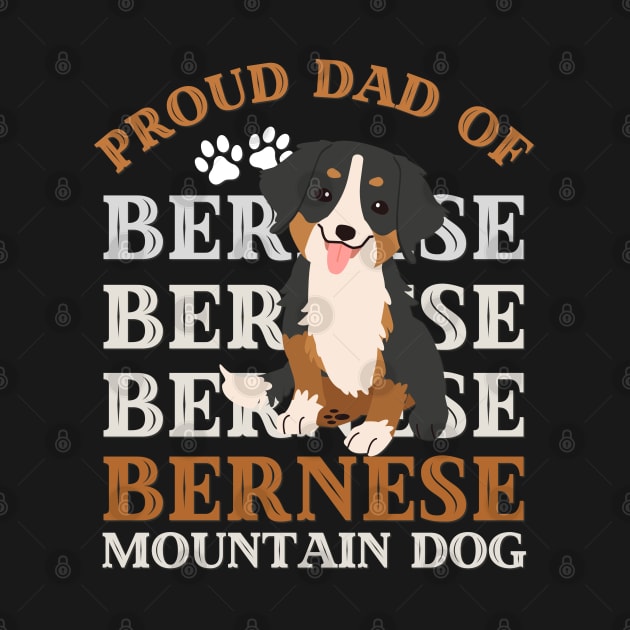 Proud dad of Bernese Mountain Dog Life is better with my dogs Dogs I love all the dogs by BoogieCreates