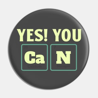 Yes You Can Funny Science Chemistry Periodic Table Pin