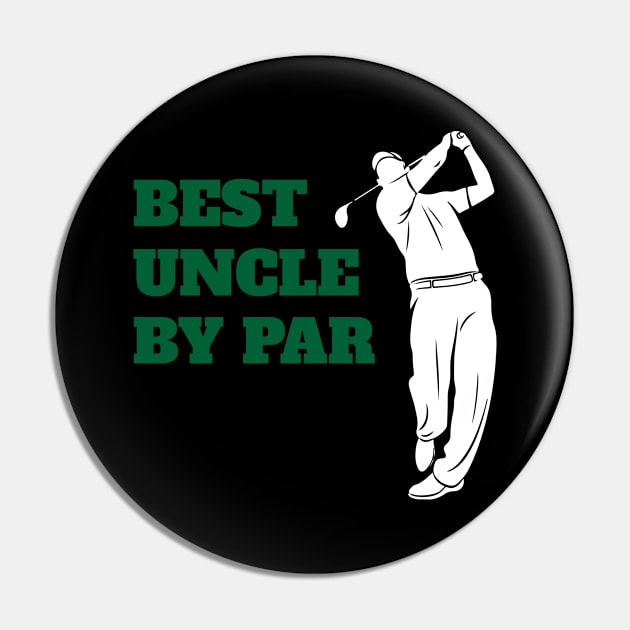 Best Uncle By Par - Funny Golf Lover Pin by fromherotozero