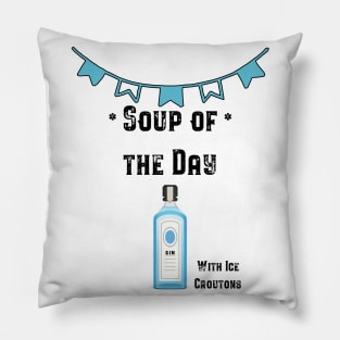 Soup of the Day - Gin Pillow