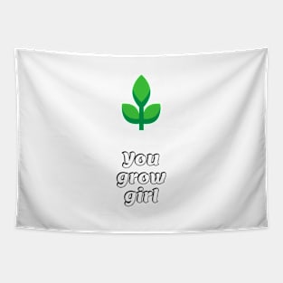 You Grow Girl Tapestry