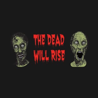 The Dead Will Rise T-Shirt