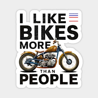 I like bikes more than people Humorous Auto Enthusiast tee 13 Magnet