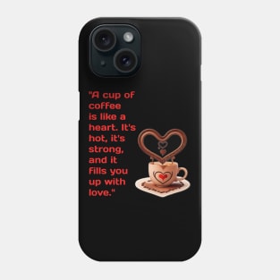 Coffee And Love: A Match Made In Heaven Phone Case