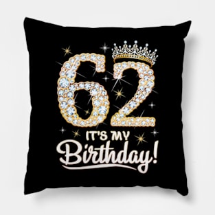 62Rd Birthday Its My Birthday Crown 62 Years Old For Women Pillow