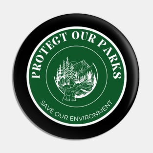 Protect our parks green print Pin