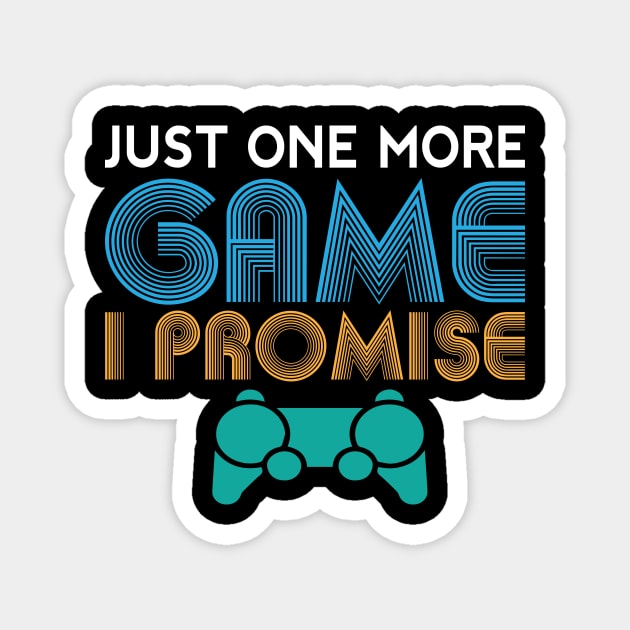 Just One More Game I Promise Funny Gamer Gift Magnet by TheLostLatticework