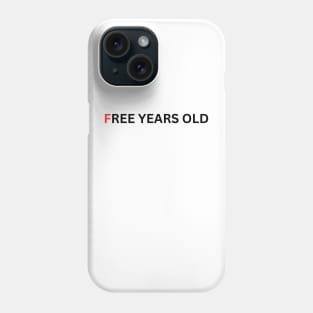 Free years old Phone Case