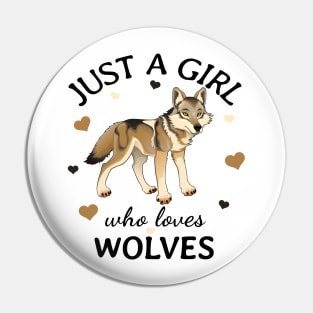 Just a Girl Who Loves wolves Gift Pin