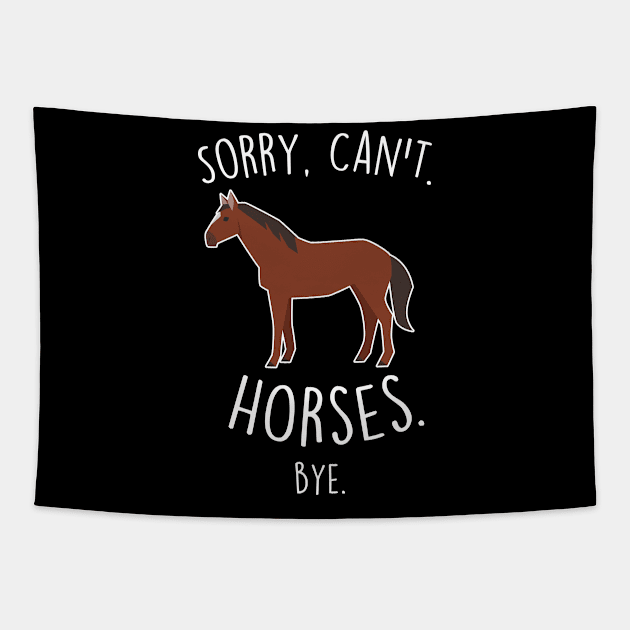 Sorry, Can't. Horses. Tapestry by Psitta