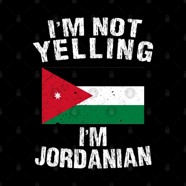 I'm Not Yelling I'm Jordanian by TShirtWaffle1