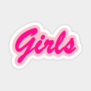 girls girl girls in glowing hot pink letters Magnet