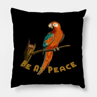 Motivational Parrot - Be At Peace - Parrot Pillow