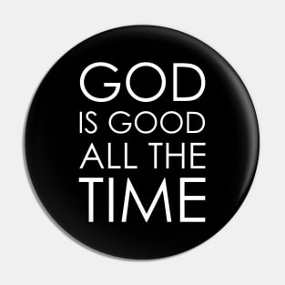 god is good all the time Pin