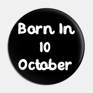 Born In 10 October Pin