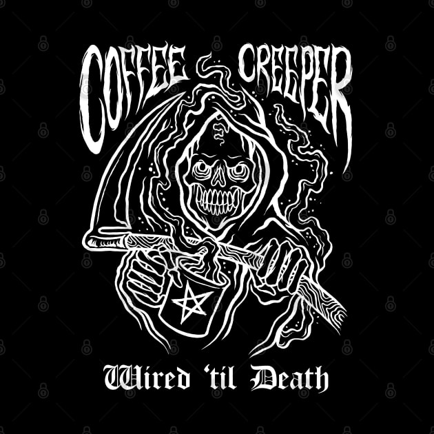 Coffee Creeper Grim Reaper Wired Until Death by btcillustration