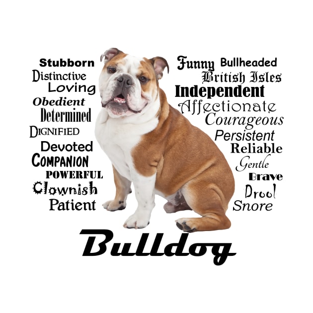 Bulldog Traits by You Had Me At Woof