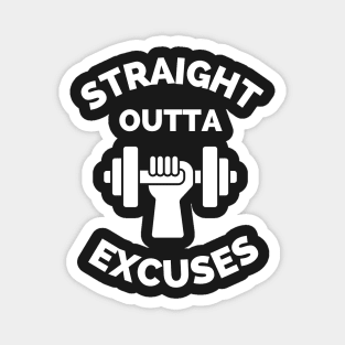 Straight Outta Excuses Magnet