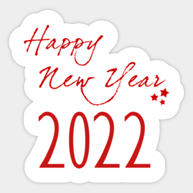 Happy New Year 2022 Onesie Happy New Year 2022 Happy New Year 2022 Sticker Teepublic