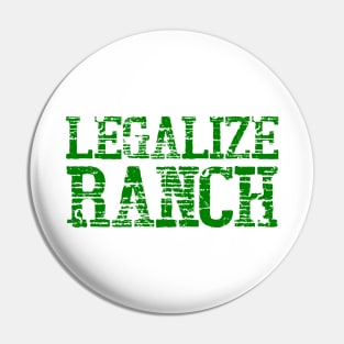 Legalize Ranch Pin