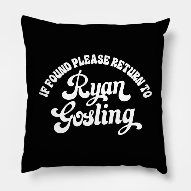 If Found Please Return To Ryan Gosling Pillow by DankFutura