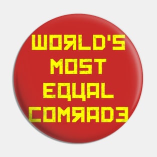 World's Most Equal Comrade Pin