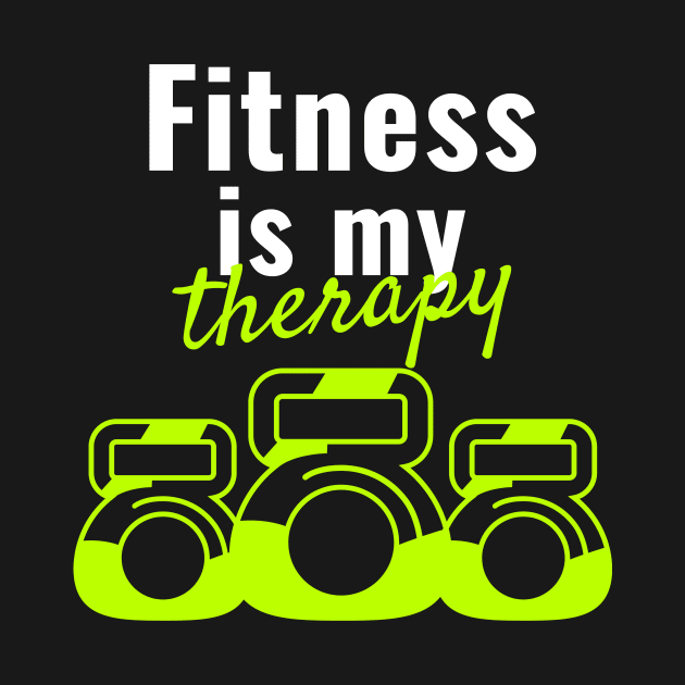 Fitness is my therapy by Witty Wear Studio