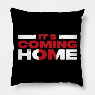 It's Coming Home Pillow