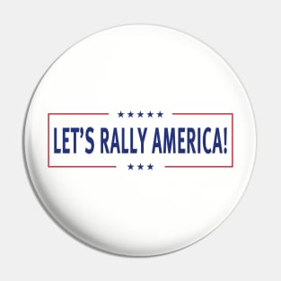 LET'S RALLY AMERICA! (Clear Background) Pin